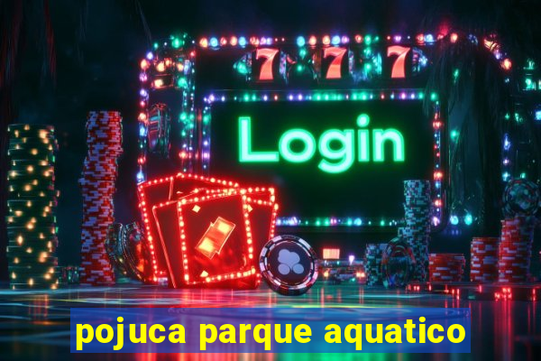 pojuca parque aquatico